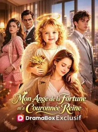 Mon Ange de la Fortune m'a Couronnée Reine ( Doublé )Mini-dramas