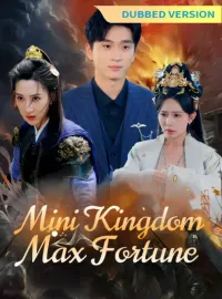 [Dubbed Version]Mini Kingdom, Max FortuneMini Series