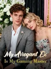 My Arrogant Ex Is My Gaming Master