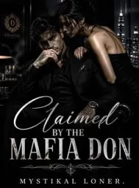 CLAIMED BY THE MAFIA DON 