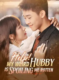 Help! My Weird Hubby is Spoiling Me RottenMini Series