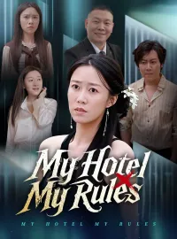 My Hotel, My RulesShort Dramas