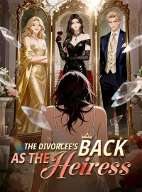 The Divorcee's Back As The HeiressShort Dramas