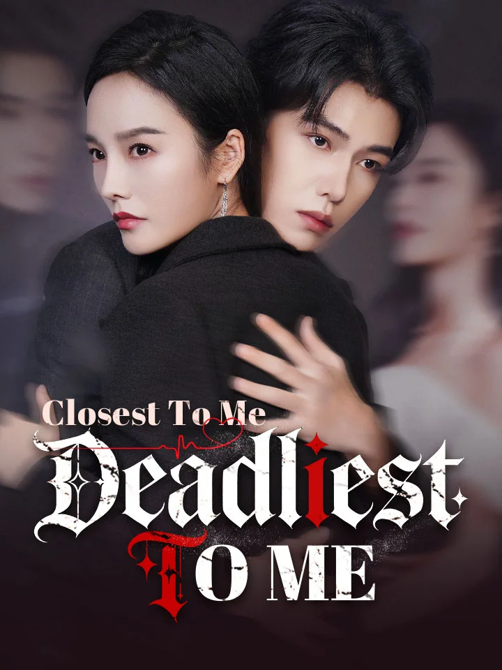 Closest To Me, Deadliest To MeMini Series