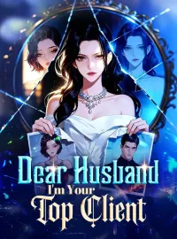 Dear Husband, I'm Your Top ClientShort Dramas