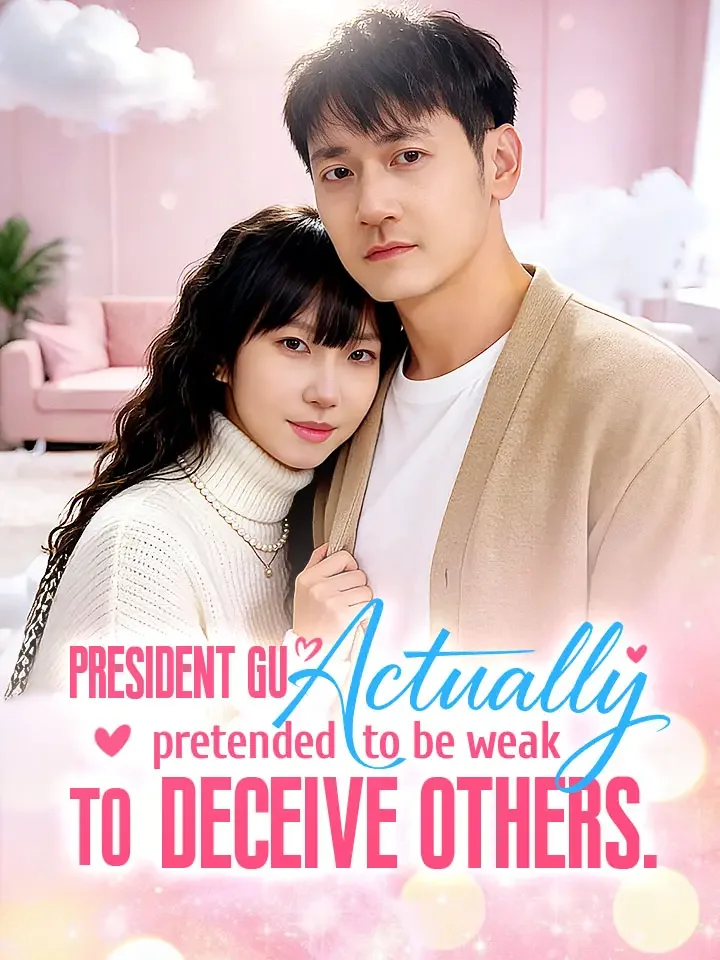 President Gu actually pretended to be weak to deceive othersMini Series