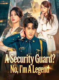 A Security Guard? No, I'm A LegendMini Series