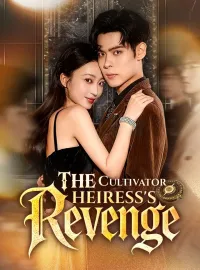 The Cultivator Heiress's RevengeShort Dramas
