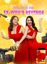 From Fat to Fab: Ex-Wife's RevengeMini Series