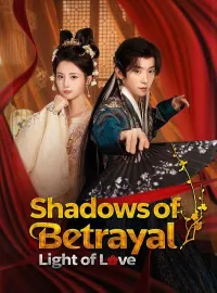 Shadows of Betrayal, Light of LoveMini Series