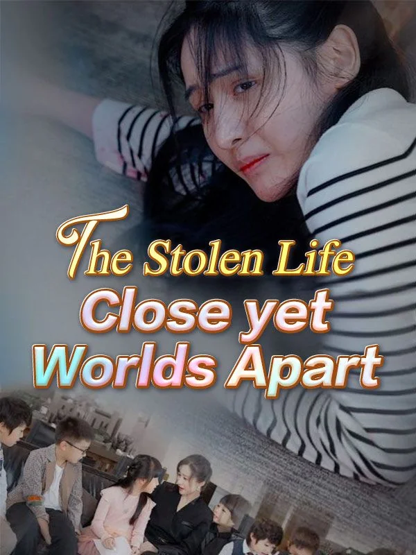 The Stolen Life: Close yet Worlds Apart cover art