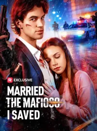 Married The Mafioso I SavedShort Dramas
