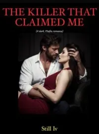 THE KILLER THAT CLAIMED (A dark, mafia romance)