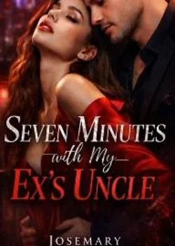 Seven Minutes with my Ex's Uncle Novel Cover