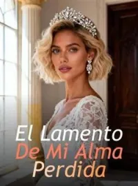 Portada de la novela El Lamento De Mi Alma Perdida