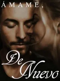 Portada de la novela Ámame, De Nuevo