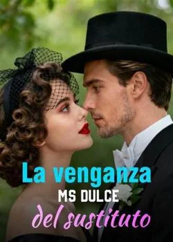 Portada de la novela La venganza más dulce del sustituto