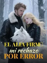 Portada de la novela El Alfa firmó mi rechazo por error