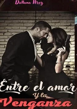 Portada de la novela Entre el amor y la venganza 