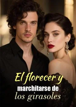 Portada de la novela El florecer y marchitarse de los girasoles
