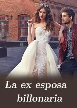 Portada de la novela La ex esposa  billonaria