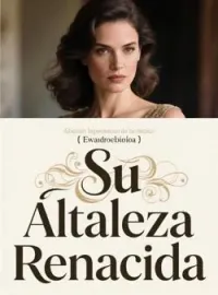 Portada de la novela Su Altaleza Renacida