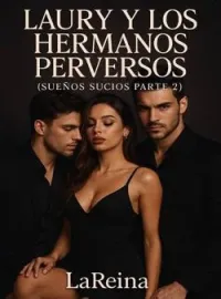 Portada de la novela LAURY Y LOS HERMANOS PERVERSOS (SUEÑOS SUCIOS PARTE 2)