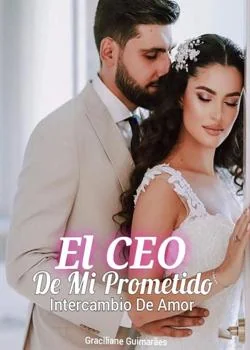 Portada de la novela El CEO De Mi Prometido 