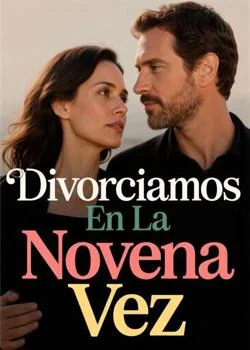 Portada de la novela Divorciamos En La Novena Vez