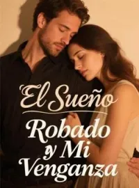 El Sueño Robado y Mi Venganza