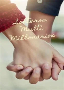 Portada de la novela Solteros Multimillonarios 