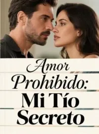 Portada de la novela Amor Prohibido: Mi Tío Secreto