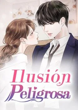 Portada de la novela Ilusión Peligrosa