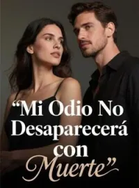Portada de la novela Mi Odio No Desaparecerá con Muerte
