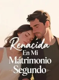 Portada de la novela Renacida En Mi Matrimonio Segundo