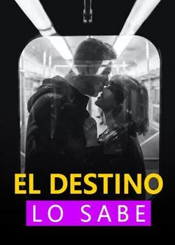 Portada de la novela El Destino Lo Sabe