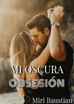 Portada de la novela Mi oscura obsesión
