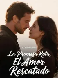 Portada de la novela La Promesa Rota, El Amor Rescatado