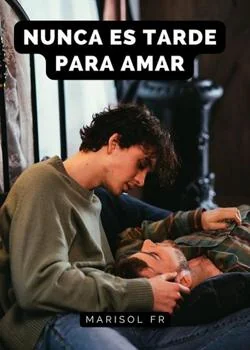 Portada de la novela Nunca es tarde para amar