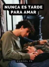 Portada de la novela Nunca es tarde para amar