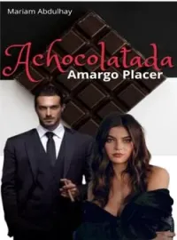 Portada de la novela Achocolatada - AMARGO PLACER