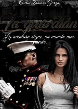 Portada de la novela La Guardian, la aventura sigue, un mundo más grande