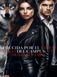 Portada de la novela SEDUCIDA POR EL CHICO MALO DEL CAMPUS: UN HOMBRE LOBO