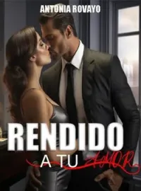 Portada de la novela RENDIDO A TU AMOR