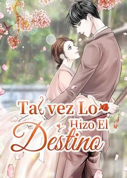 Portada de la novela Tal vez Lo Hizo El Destino
