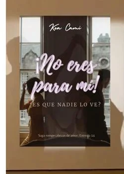 Portada de la novela No eres para mí