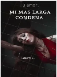 Portada de la novela Tu amor, mi mas larga condena