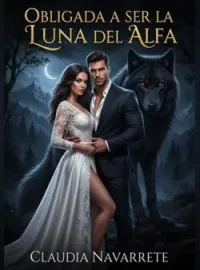 Portada de la novela Obligada A Ser La Luna Del Alfa