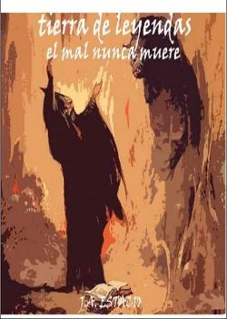Tierra De Leyendas - El Mal Nunca Muere