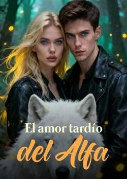 El amor tardío del Alfa